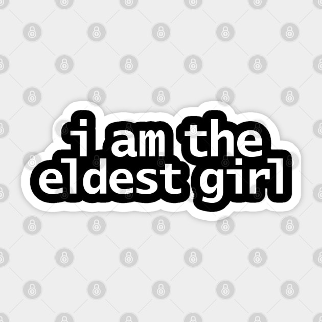 I Am The Eldest Girl Sticker by ellenhenryart